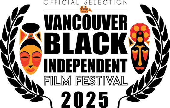 Vancouver Black Independent Film Festival 2025, Official Selection
